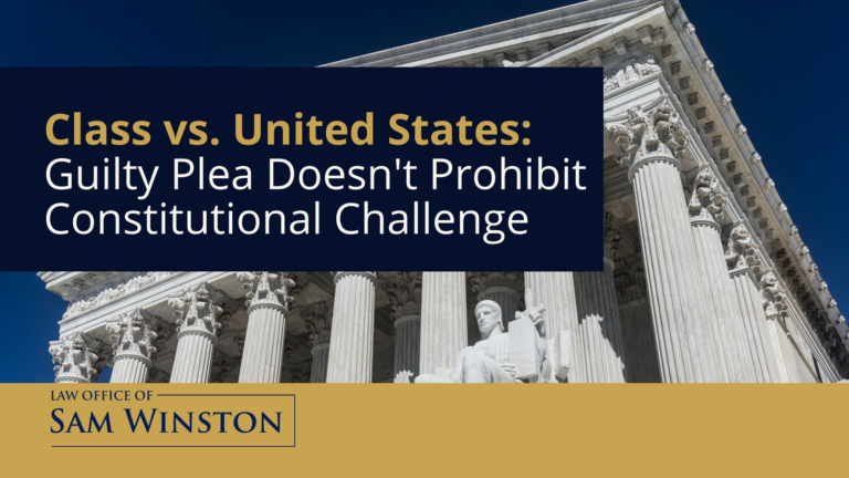 Class vs. United States: Guilty Plea Doesn’t Prohibit Constitutional Challenge